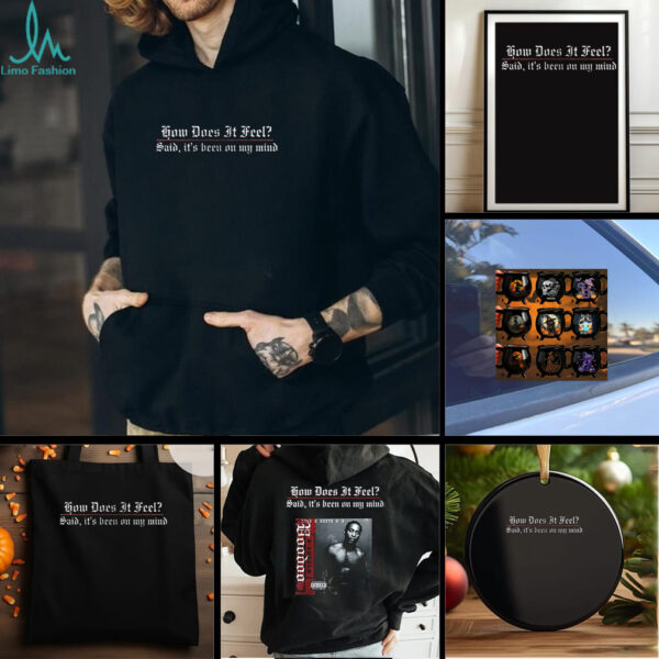 Doodoo how does it feel said it’s been in my mind shirt