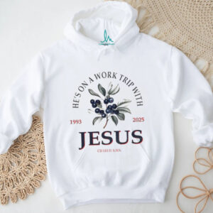 Erika Kirk Blueberry he’s on a work trip with Jesus Charlie Kirk 1993 2025 memorial shirt