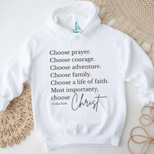 Erika Kirk Speech Choose Christ choose prayer choose courage shirt