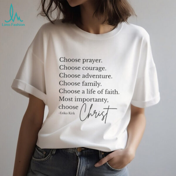 Erika Kirk Speech Choose Christ choose prayer choose courage shirt