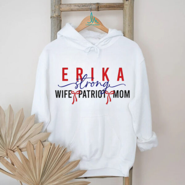 Erika Kirk Strong wife patriot mom shirt