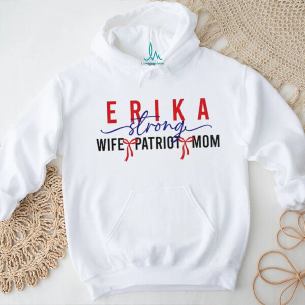 Erika Kirk Strong wife patriot mom shirt