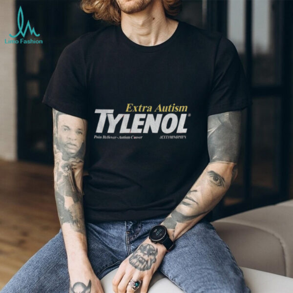 Extra Autism Tylenol Medicine shirt
