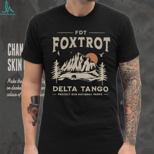 FDT National Park Protect Our Parks Protest t shirt