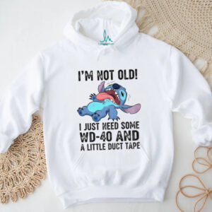 Funny Stitch I’m not old I just need some WD 40 and a little duct tape shirt