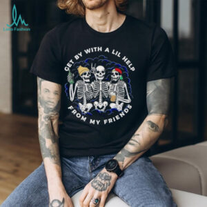 Get By With A Lil Help From My Friends Three Skeletons shirt