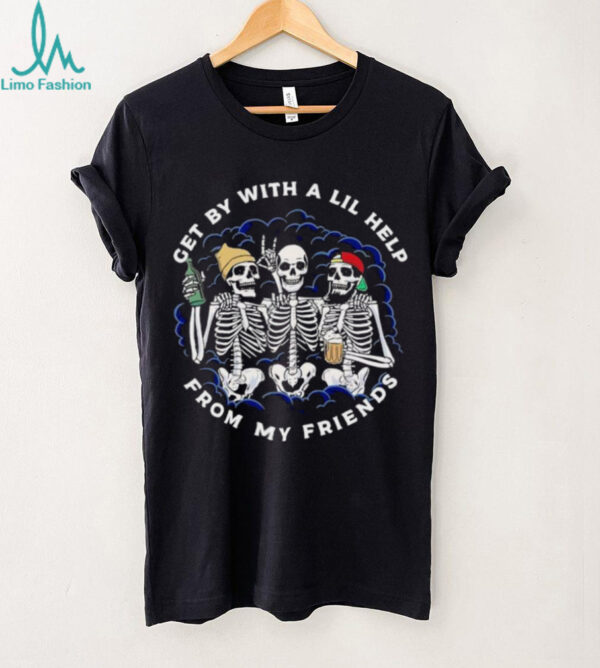 Get By With A Lil Help From My Friends Three Skeletons shirt
