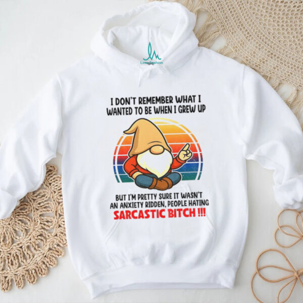 Gnome I don’t remember what I wanted to be when I grew up but I’m pretty sure it wasn’t an anxiety vintage shirt