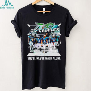 Go Philadelphia Eagles you’ll never walk alone signatures shirt