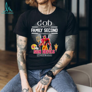 God first family second then Arizona State Sun Devils football shirt