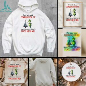 Grinch Christmas ’25 I’m an odd combination of really sweet and don’t fuck with me shirt