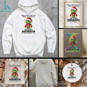 Grinch Christmas does anybody else have a voice in their head shirt