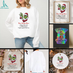 Grinch Christmas three things I know prayer does work tables do turn shirt