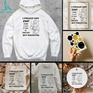 Hamster I finally got eight hours of sleep it took me three days but whatever shirt