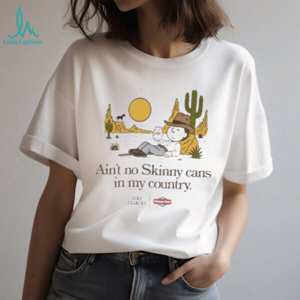 Happy Dad x Stay Country No Skinny Cans shirt