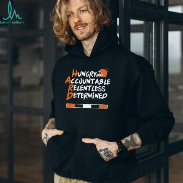 Hard hungry accountable relentless determined Cleveland Browns shirt