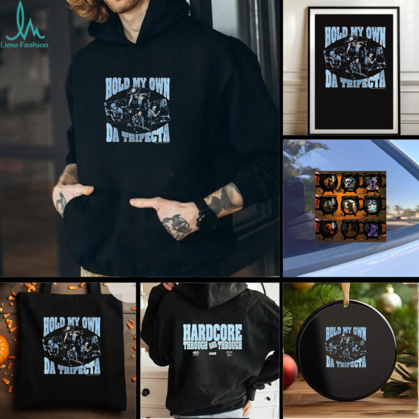 Hold my own Da Trifecta hardcore through and through shirt