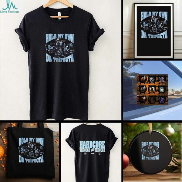 Hold my own Da Trifecta hardcore through and through shirt
