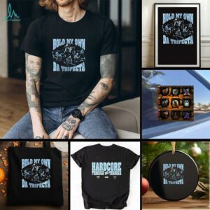 Hold my own Da Trifecta hardcore through and through shirt