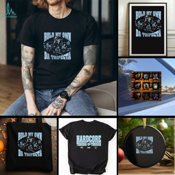 Hold my own Da Trifecta hardcore through and through shirt