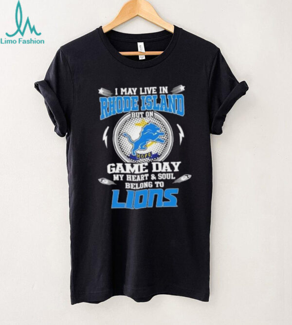 I may live in Rhode Island but on game day my heart and soul belongs to Detroit Lions football shirt