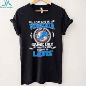 I may live in Virginia but on game day my heart and soul belongs to Detroit Lions football shirt