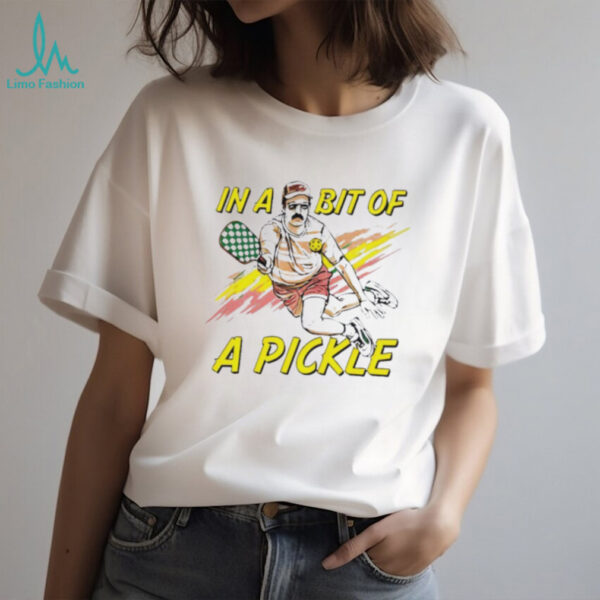 In A Bit Of A Pickle Shirt