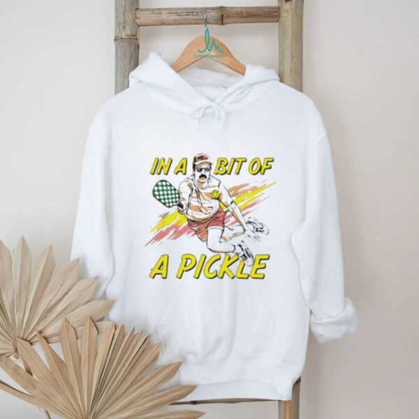 In A Bit Of A Pickle Shirt