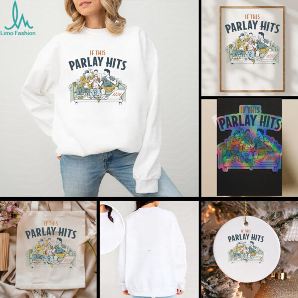 It this parlay hits couch pizza shirt