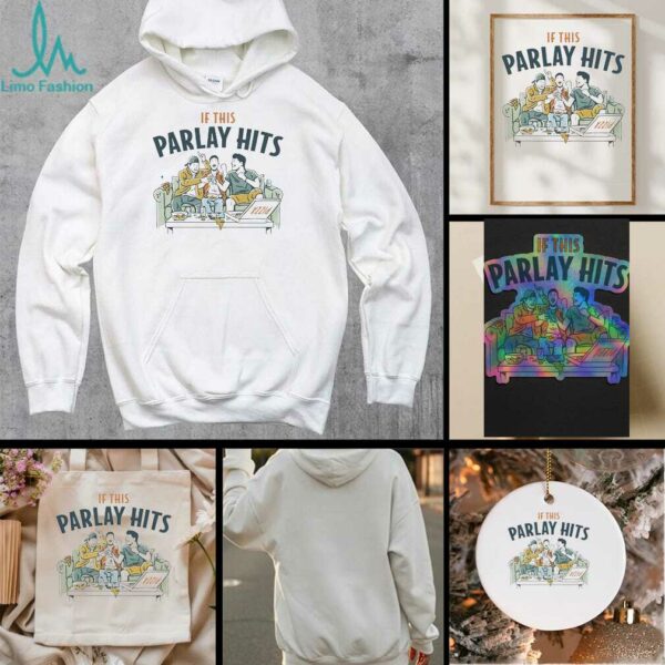 It this parlay hits couch pizza shirt