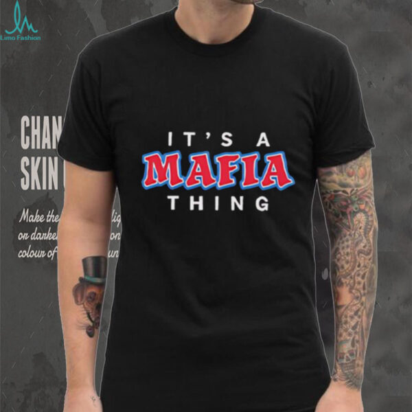It’s a Mafia Thing Buffalo Bills shirt
