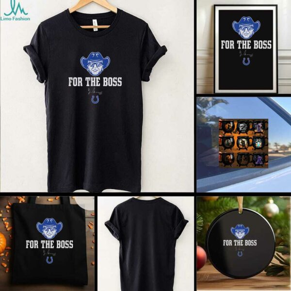 Jim Irsay Indianapolis Colts Football For The Boss signature shirt
