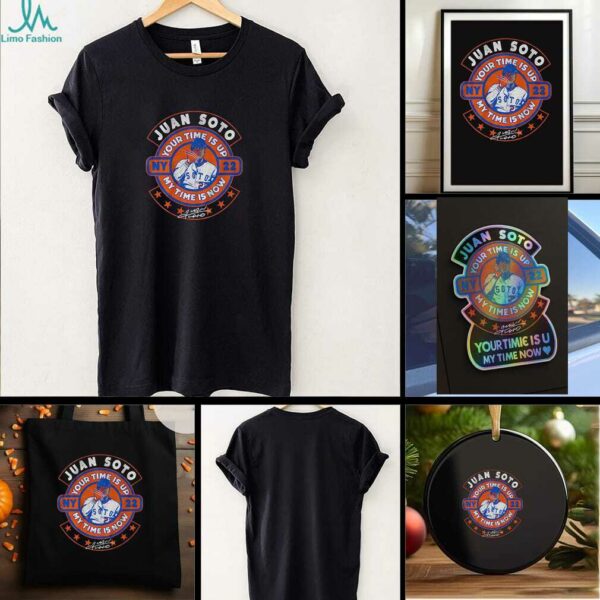 Juan Soto NY Mets 22 your time is up my time is now signature t shirt
