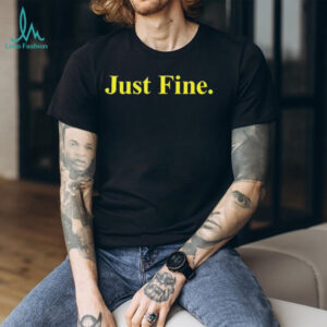 Just Fine Michigan shirt