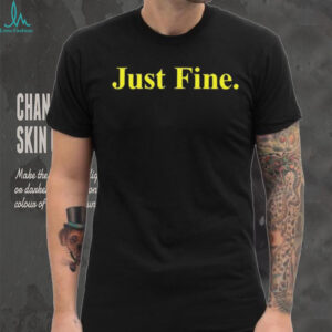 Just Fine Michigan shirt