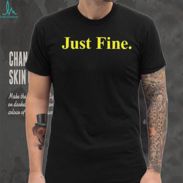 Just Fine Michigan shirt