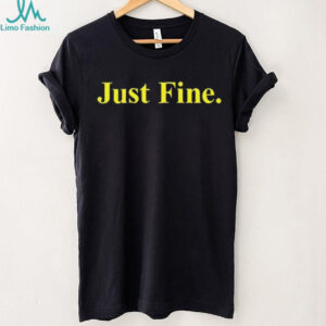 Just Fine Michigan shirt