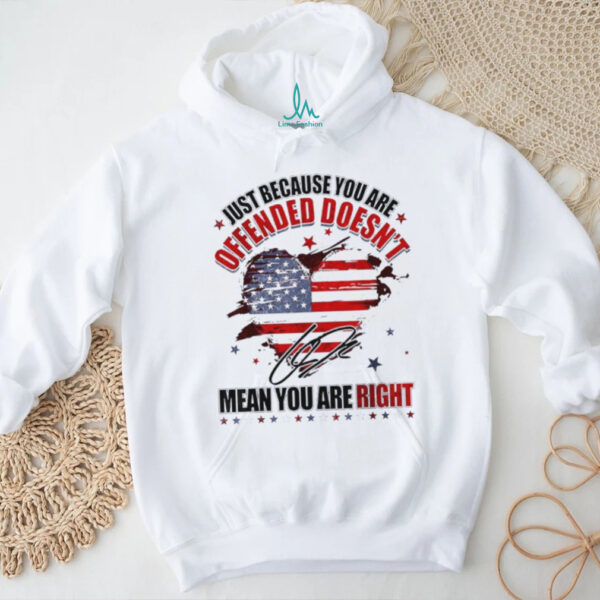 Just because you are offended doesn’t mean you’re right Charlie Kirk signature shirt
