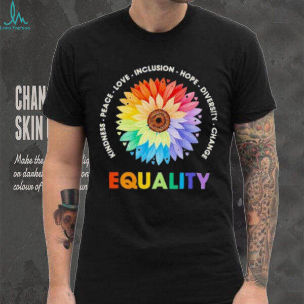 Kindness peace love inclusion hope diversity change equality floral shirt