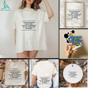 Love and protection peace of mind say yes to compassion say no to racist bs viva Mexico shirt