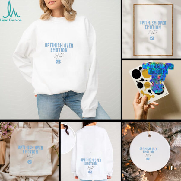 Optimism over emotion Kate Faasse North Carolina Tar Heels signature shirt