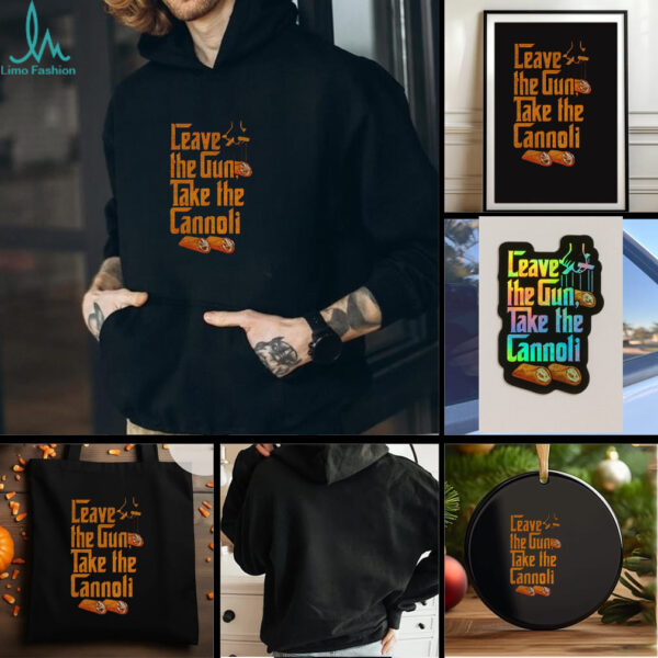 Leave the Gun Take the Cannoli The Godfather t shirt