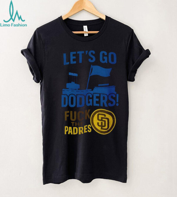 Let’s go Los Angeles Dodgers fuck the San Diego Padres MLB Baseball 2025 shirt