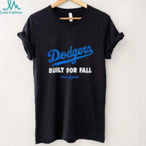 Los Angeles Dodgers built for fall 2025 MLB Postseason shirt