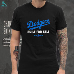 Los Angeles Dodgers built for fall 2025 MLB Postseason shirt