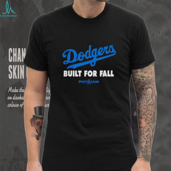 Los Angeles Dodgers built for fall 2025 MLB Postseason shirt