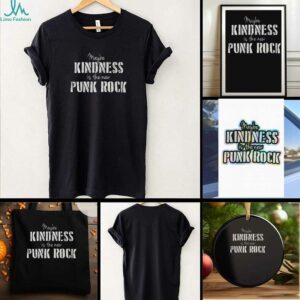 Maybe kindness is the new Punk Rock shirt