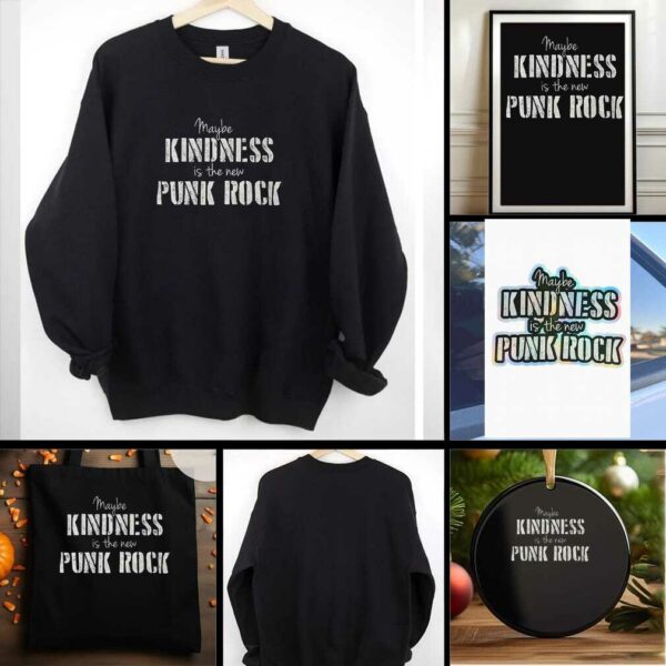 Maybe kindness is the new Punk Rock shirt