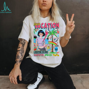 Mental Vacation shirt