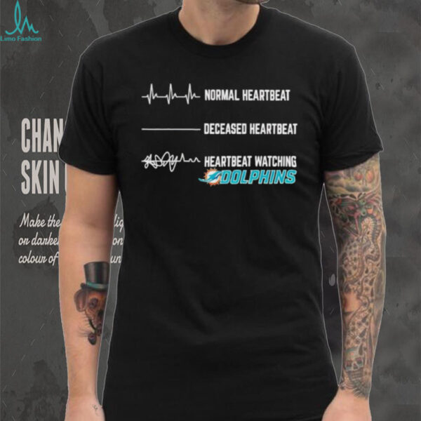 Miami Dolphins Football NFL normal heartbeat deceased heartbeat heartbeat watching shirt